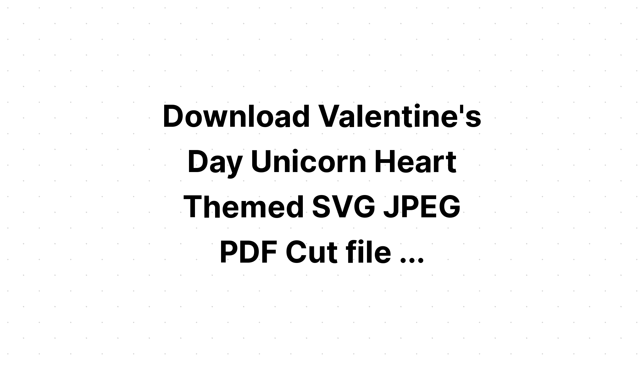 Download Unicorn Horn Svg Valentine Unicorn Svg SVG File